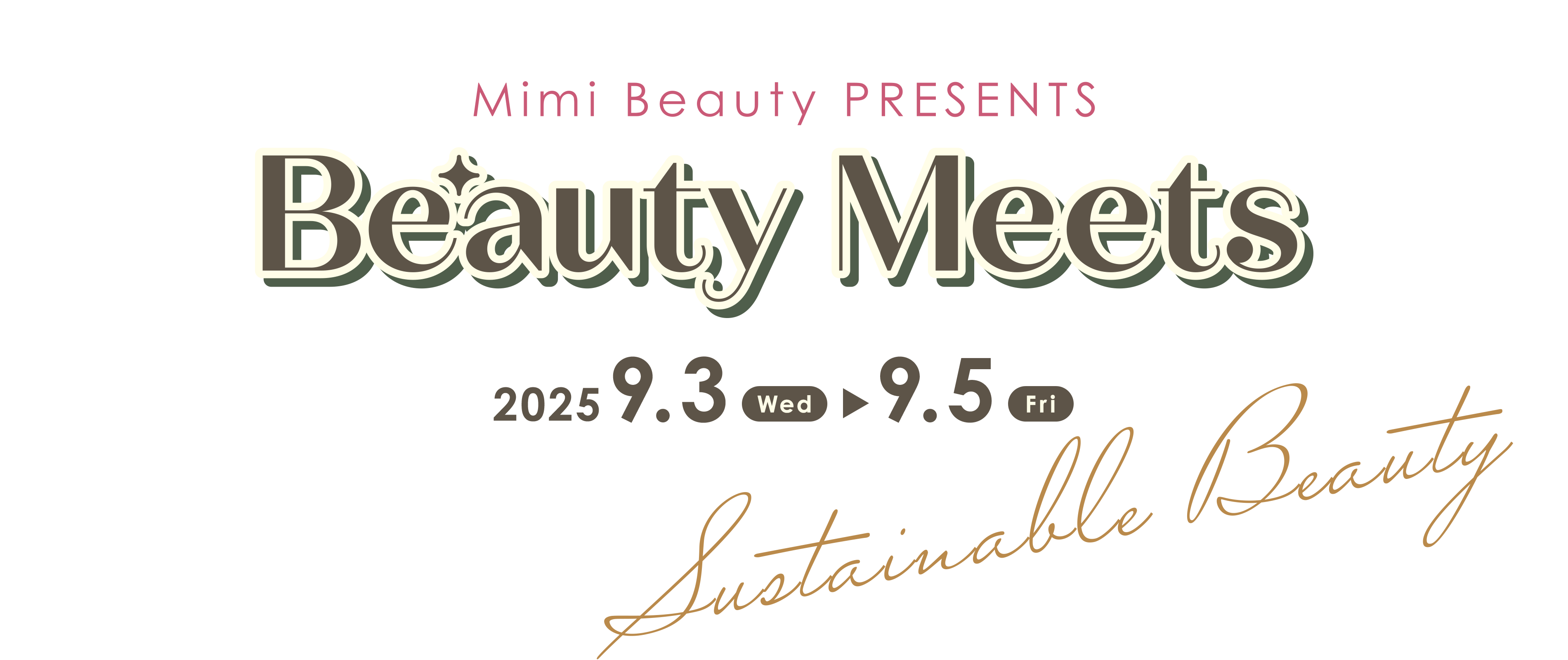 Mimi Beauty Presents Beauty Meets 2025/9/3wed.-9/5Fri. Sustainable Beauty