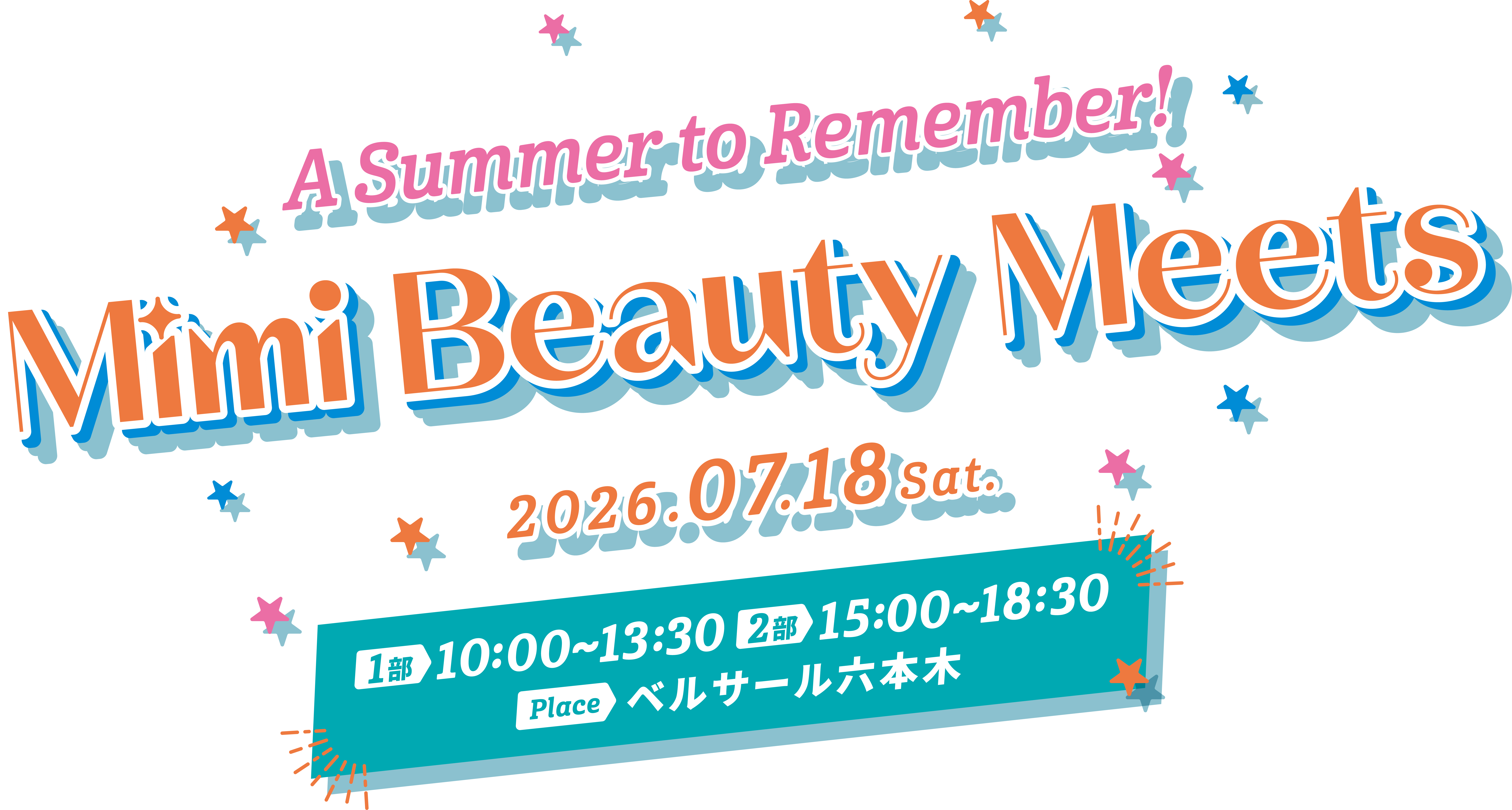 Mimi Beauty PRESENTS Beauty Meets ～A Summer Remember!～ 2026.7.18 SAT ベルサール六本木